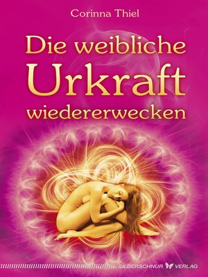 cover image of Die weibliche Urkraft wiedererwecken